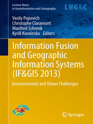 cover image of Information Fusion and Geographic Information Systems (IF&GIS 2013)